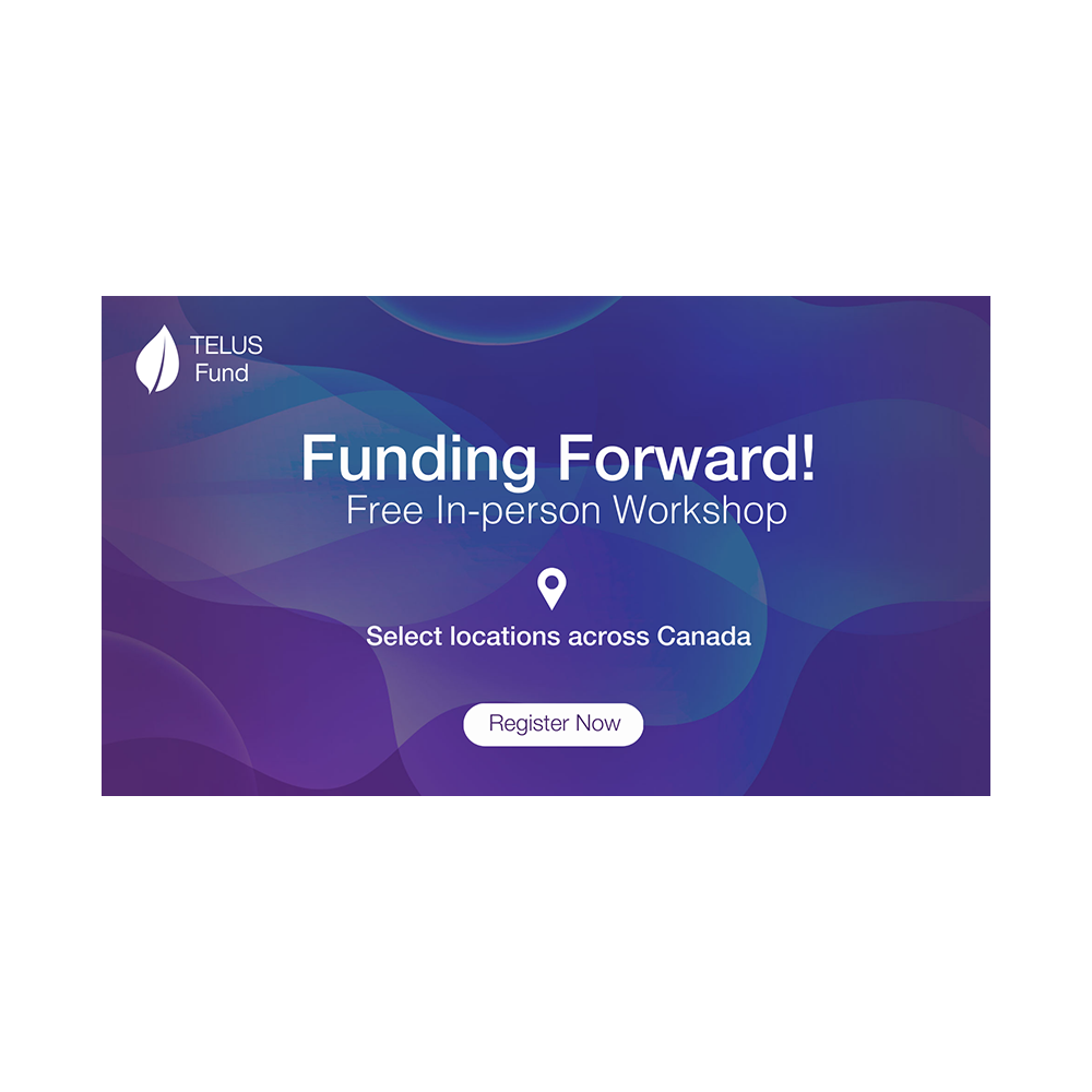 TELUS Fund Funding Forward! Workshop banner containing event details